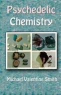 Psychedelic Chemistry di Michael Valentine Smith edito da Ronin Publishing