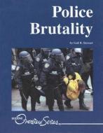 Police Brutality di Gail B. Stewart edito da Lucent Books