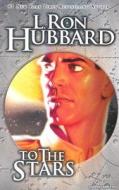To the Stars di L. Ron Hubbard edito da Galaxy Press (CA)