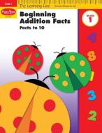 Beginning Addition Facts to 10 di Evan-Moor Educational Publishers edito da EVAN MOOR EDUC PUBL