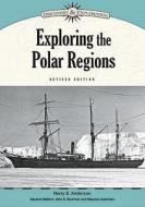 Exploring the Polar Regions di Harry S. Anderson edito da Chelsea House Publishers