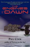 The Engines of Dawn di Paul Cook edito da Phoenix Pick