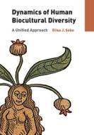 Dynamics of Human Biocultural Diversity di Elisa J. (San Diego State University) Sobo edito da Left Coast Press Inc