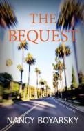 The Bequest: A Nicole Graves Mystery di Nancy Boyarsky edito da LIGHT MESSAGES