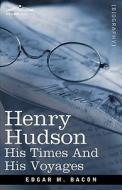 Henry Hudson di Edgar Mayhew Bacon edito da Cosimo Classics