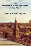 The Economic Consequences of the Peace di John Maynard Keynes edito da WILDER PUBN