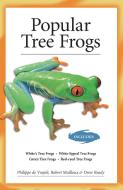 Popular Tree Frogs (Advanced Vivarium Systems) di Philippe De Vosjoli, Robert Mailloux, Drew Ready edito da I-5 Publishing