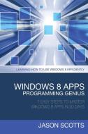Windows 8 Apps Programming Genius di Scotts Jason edito da Tech Tron