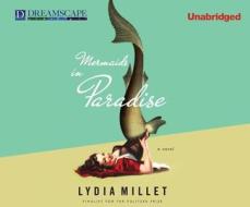 Mermaids in Paradise di Lydia Millet edito da Dreamscape Media