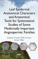Leaf Epidermal Anatomical Characters and Anatomical Tools for Systematical Studies of Some Medicinally Important Angiosp edito da Nova Science Publishers Inc