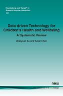 Data-Driven Technology for Children's Health and Wellbeing di Zhaoyuan Su, Yunan Chen edito da Now Publishers Inc