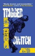 Trigger Switch di Quertermous Bryon Quertermous edito da Down & Out Books II, LLC