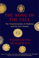 The Song of the Cell di Siddhartha Mukherjee edito da Simon + Schuster Inc.