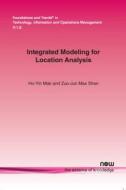 Integrated Modeling for Location Analysis di Ho-Yin Mak, Zuo-Jun Max Shen edito da Now Publishers Inc