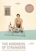The Kindness of Strangers di Tim Cahill, Dave Eggers, Don George, Jan Morris, Simon Winchester edito da Lonely Planet Global Limited