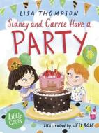 Sidney And Carrie Have A Party di Lisa Thompson edito da HarperCollins Publishers