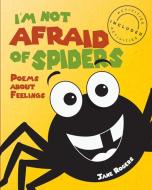 I'm Not Afraid Of Spiders, Poems About F di JANE ROGERS edito da Lightning Source Uk Ltd