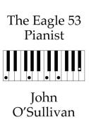 The The Eagle 53 Pianist di John O'Sullivan edito da Pan Music Publishing