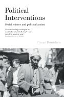 Political Interventions: Social Science and Political Action di Pierre Bourdieu edito da Verso Books