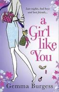 A Girl Like You di Gemma Burgess edito da HarperCollins Publishers