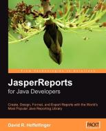 Jasperreports: Reporting for Java Developers di David Heffelfinger edito da PACKT PUB