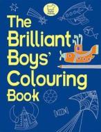 The Brilliant Boys' Colouring Book di Jessie Eckel edito da Michael O'Mara Books Ltd