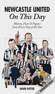 Newcastle United on This Day di David Potter edito da Pitch Publishing Ltd