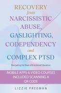 Recovery From Narcissistic Abuse, Gaslighting, Codependency and  Complex PTSD di Lizzie Freeman edito da Top Notch International