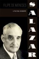Salazar: A Political Biography di Filipe Ribeiro De Meneses edito da ENIGMA BOOKS