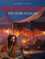 Dreams Can Come True di Barry Ison edito da Sweetspire Literature Management LLC