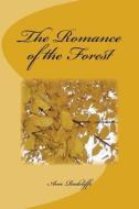 The Romance of the Forest di Ann Radcliffe edito da Createspace Independent Publishing Platform