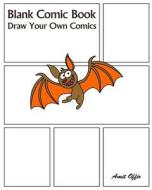 Blank Comic Book: Draw Your Own Comics di Amit Offir edito da Createspace Independent Publishing Platform