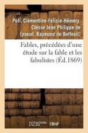 Fables, Pr c d es d'Une tude Sur La Fable Et Les Fabulistes di Poli-C edito da Hachette Livre - BNF