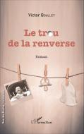 Le trou de la renverse di Victor Boullet edito da Editions L'Harmattan