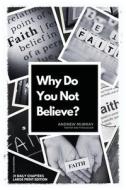 Why Do You Not Believe? di Andrew Murray edito da Alicia Editions