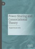 Power-Sharing and Consociational Theory di Brighid Brooks Kelly edito da Springer-Verlag GmbH