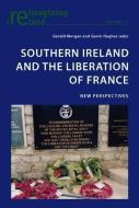 Southern Ireland and the Liberation of France edito da Lang, Peter