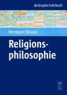 Religionsphilosophie di Hermann Deuser edito da Walter de Gruyter