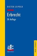 Erbrecht: Ein Lehrbuch Mit Fallen Und Kontrollfragen di Dieter Leipold edito da Mohr Siebeck