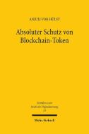 Absoluter Schutz von Blockchain-Token di Anjuli von Hülst edito da Mohr Siebeck GmbH & Co. K