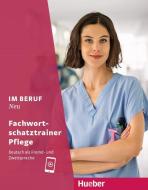 Im Beruf NEU - Fachwortschatztrainer Pflege di Arwen Schnack, Valeska Hagner edito da Hueber Verlag GmbH