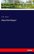 Chip of the Flying U di B. M. Bower edito da hansebooks