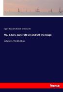 Mr. & Mrs. Bancroft On and Off the Stage di Squire Bancroft, Marie E. W. Bancroft edito da hansebooks