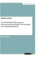 Das HAPA-Modell, Messung der Konsumenteneinstellung, Untersuchung des Organisationsklimas di Madeleine Hartleff edito da GRIN Verlag