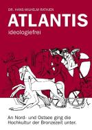 Atlantis ideologiefrei di Hans-Wilhelm Rathjen edito da tredition