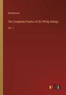 The Complete Poems of Sir Philip Sidney di Anonymous edito da Outlook Verlag