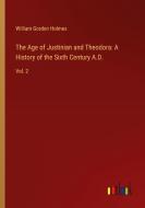 The Age of Justinian and Theodora: A History of the Sixth Century A.D. di William Gordon Holmes edito da Outlook Verlag