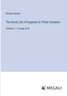 The Rural Life of England; In Three Volumes di William Howitt edito da Megali Verlag