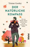Der natürliche Kompass di Tristan Gooley edito da Piper Verlag GmbH