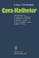 Cava-Katheter di Friedrich W. Ahnefeld, C. Burri edito da Springer Berlin Heidelberg